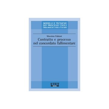 Contratto E Processo Nel Concordato Fallimentare - Fabiani Massimo - Utet Giuridica - 9788859804642