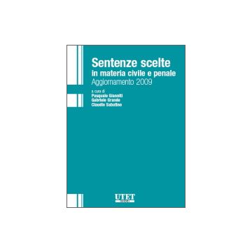 Sentenze Scelte In Materia Civile E Panale. Aggiornamento 2009 - Gianniti P. ; Grande G. ; Sabatino C.  - Utet Giuridica - 9788859804680