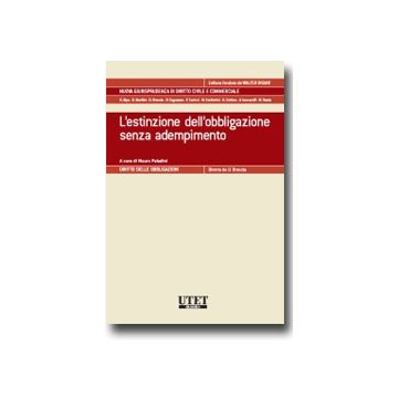 L' Estinzione Dell'obbligazione Senza Adempimento  - Paladini Mauro; Breccia U.  - Utet Giuridica - 9788859804765