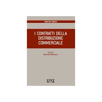 I Contratti Della Distribuzione Commerciale  - Villanacci Gerardo - Utet Giuridica - 9788859805069