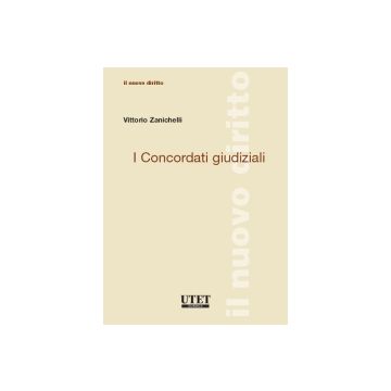 I Concordati Giudiziali  - Zanichelli Vittorio - Utet Giuridica - 9788859805175