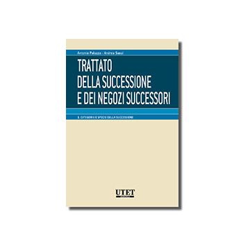 Trattato Della Successione E Dei Negozi Successori Categorie E Specie Della Successione - Palazzo Antonio; Sassi Andrea - Utet Giuridica - 9788859805519