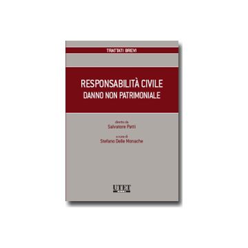 Responsabilita' Civile. Danno Non Patrimoniale - Delle Monache S.  - Utet Giuridica - 9788859805656
