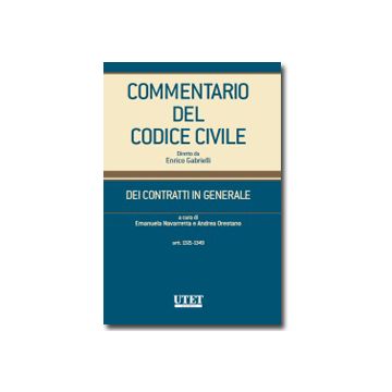 Commentario Al Codice Civile. Contratti In Generale Artt.: 1321-1349 - Navarretta E. ; Orestano A.  - Utet Giuridica - 9788859805724