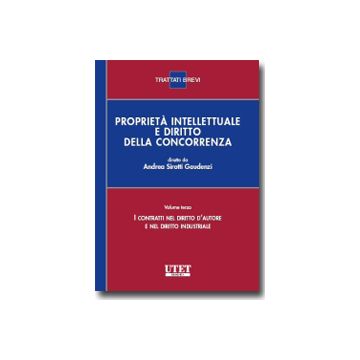 Proprieta' Intellettuale E Diritto Della Concorrenza I Contratti Nel Diritto D'autore - Sirotti Gaudenzi A.  - Utet Giuridica - 9788859805878