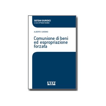 Comunione Di Beni Ed Espropriazione Forzata - Cardino Alberto - Utet Giuridica - 9788859806028