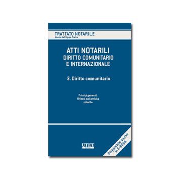 Atti Notarili. Diritto Comunitario E Internazionale Diritto Comunitario - Preite F. ; Gazzanti Pugliese Di Cotrone A.  - Utet Giuridica - 9788859806110
