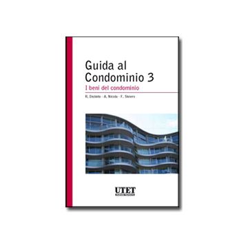 I Beni Del Condominio  - Nicola Anna; Siviero Fabio; Distinto Roberta - Utet Giuridica - 9788859806172