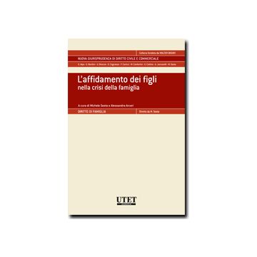 L' Affidamento Dei Figli Nella Crisi Della Famiglia  - Sesta M. ; Arceri A.  - Utet Giuridica - 9788859806493