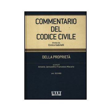 Commentario Del Codice Civile. Della Proprieta'. Artt. 810-868 - Jannarelli A. ; Macario F.  - Utet Giuridica - 9788859806745