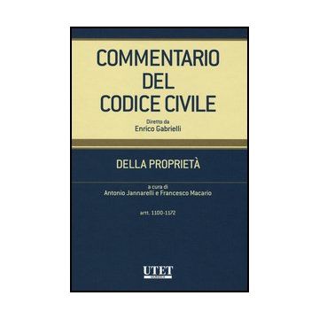 Commentario Del Codice Civile. Della Proprieta'. Artt. 1100-1172 - Jannarelli A. ; Macario F.  - Utet Giuridica - 9788859806769