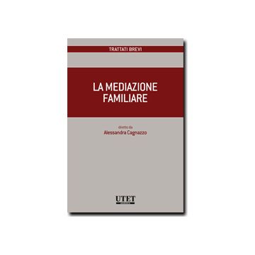 La Mediazione Familiare  - Cagnazzo A.  - Utet Giuridica - 9788859807155