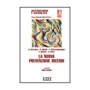 La Nuova Prevenzione Incendi  - Dattilo F.  - Utet Giuridica - 9788859807421