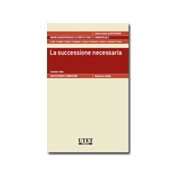 La Successione Necessaria  - Tullio Antonio - Utet Giuridica - 9788859807865