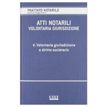 Atti Notarili. Volontaria Giurisdizione Volontaria Giurisdizione E Diritto Societario - Preite F.  - Utet Giuridica - 9788859808008