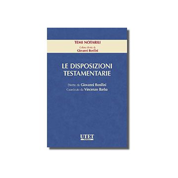 Le Disposizioni Testamentarie  - Bonilini Giovanni - Utet Giuridica - 9788859808442