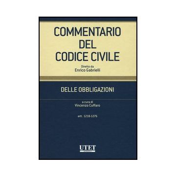 Commentario Del Codice Civile. Delle Obbligazioni. Artt. 1218-1276 - Cuffaro V.  - Utet Giuridica - 9788859808541