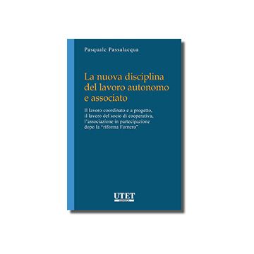 La Nuova Disciplina Del Lavoro Autonomo E Associato  - Passalacqua Pasquale - Utet Giuridica - 9788859808985