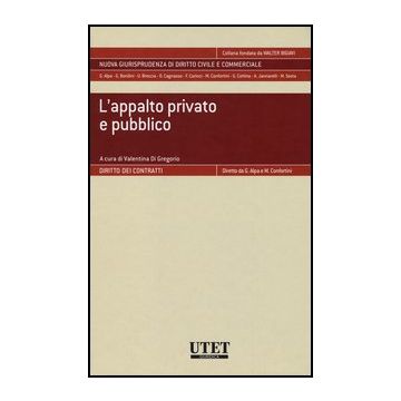 L' Appalto Privato E Pubblico  - Di Gregorio Valentina - Utet Giuridica - 9788859809043