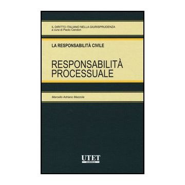 La Responsabilita' Processuale  - Mazzola Marcello A. - Utet Giuridica - 9788859809166
