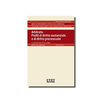 Arbitrato. Profili Di Diritti Sostanziale E Di Diritto Processuale -  - Utet Giuridica - 9788859809227