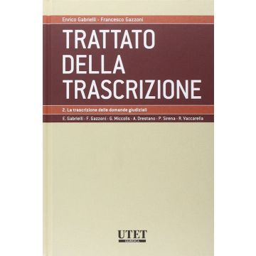 Trattato Della Trascrizione: La Trascrizione Delle Domande Giudiziali­formalita' E Procedimento - Gabrielli Enrico; Gazzoni Francesco - Utet Giuridica - 9788859810094