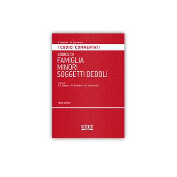 Codice Commentato Di Famiglia, Minori E Soggetti Deboli - Confortini Massimo; Bonilini Giovanni; Basini Giovanni F. - Utet Giuridica - 9788859810100