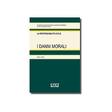 I Danni Morali  - Sella Mauro - Utet Giuridica - 9788859810780