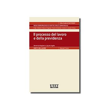 Il Processo Del Lavoro E Della Previdenza  - De Angelis Luigi; Borghesi Domenico - Utet Giuridica - 9788859810957