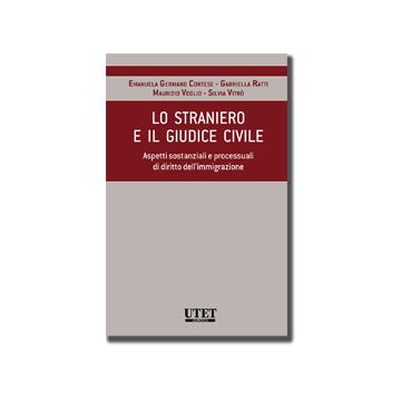 Straniero E Il Giudice Civile. Aspetti Sostanziali E Processuali Di Diritto Dell'immigrazione -  - Utet Giuridica - 9788859811237