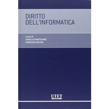 Diritto Dell'informatica - Finocchiaro G. ; Delfini F.  - Utet Giuridica - 9788859811305