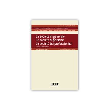 Societa' In Generale. Le Societa' Di Persone. Le Societa' Tra Professionisti - Garesio Giulia; Marulli Marco - Utet Giuridica - 9788859812647