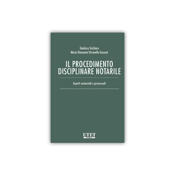 Il procedimento disciplinare notarile. Aspetti sostanziali e processuali