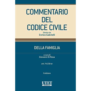 Commentario del codice civile. Della famiglia. Vol. 1: Artt. 74-230 ter - 2/ed.