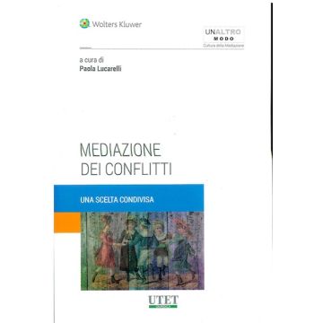 Mediazione dei conflitti. Una scelta condivisa