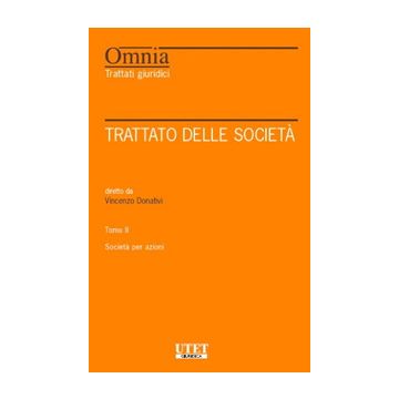 Trattato delle società. Vol. 2: Società per azioni - Costituzione, partecipazioni, profili finanziari, patrimoni destinati, controllo - Organi sociali
