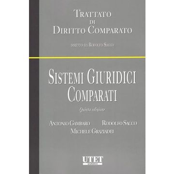 Sistemi giuridici comparati 5/ed. 2024 (Sacco Rodolfo;Graziadei Michele;Gambaro Antonio - Utet Giuridica)