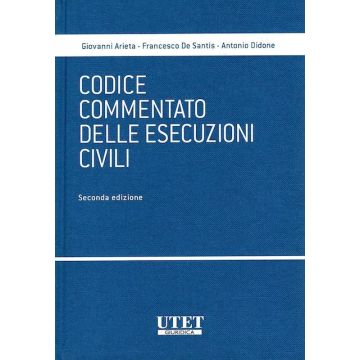 Codice commentato delle esecuzioni civili 2025 (Arieta Giovanni; De Santis Francesco; Didone Antonio - Utet giuridica)