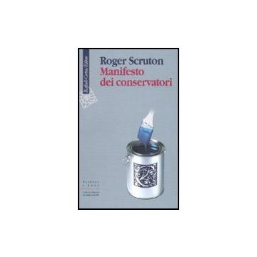 Manifesto Dei Conservatori - Scruton Roger - Cortina Raffaello - 9788860301048