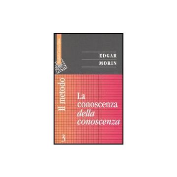 Il Metodo . Vol. 3: La Conoscenza Della Conoscenza  - Morin Edgar - Cortina Raffaello - 9788860301079