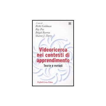 Videoricerca Nei Contesti Di Apprendimento. Teorie E Metodi - Goldman Ricki; Pea Roy; Barron Brigid; Derry Sharon J. - Cortina Raffaello - 9788860302922