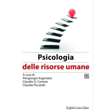 Manuale Di Psicologia Del Lavoro E Delle Organizzazioni. Vol. 3: Psicologia Delle Risorse Umane - Argentero Piergiorgio; Cortese Claudio G.; Piccardo Claudia - Cortina Raffaello - 9788860303240
