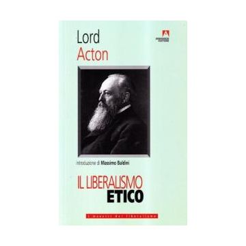 Il liberalismo etico. Pensieri liberali