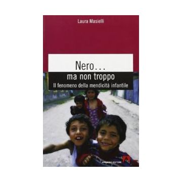 Nero... ma non troppo. Il fenomeno della mendicità infantile