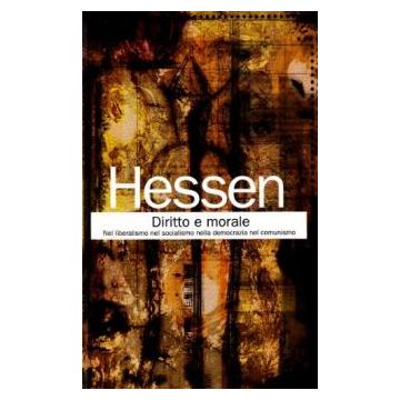 Diritto e morale. Nel liberalismo nella democrazia nel comunismo