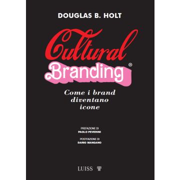 Cultural branding. Come i brand diventano icone