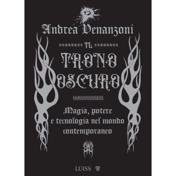 Il trono oscuro. Magia, potere e tecnologia nel mondo contemporaneo