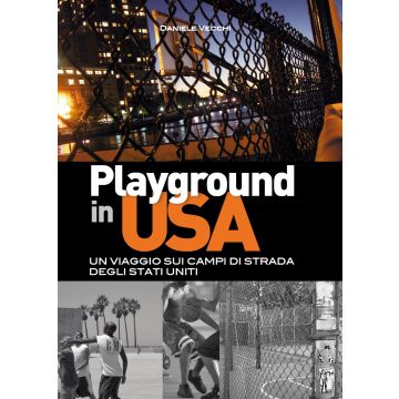 Playground in USA. Un viaggio sui campi di strada degli Stati Uniti