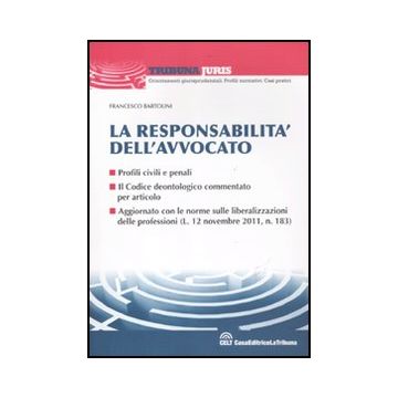 La Responsabilita' Dell'avvocato  - Bartolini Francesco - Celt Editrice La Tribuna - 9788861328334