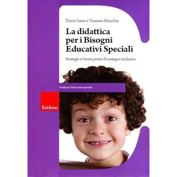 Didattica per i bisogni educativi speciali. Strategie e buone prassi di sostegno inclusivo. Con CD-ROM